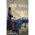 The Fall is All There Is