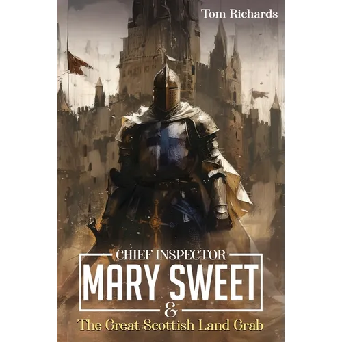 Chief Inspector Mary Sweet and The Great Scottish Land Grab