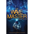 The Wave Master: Good and Evil: Battle of the Minds
