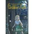 The Gribble's Gift: Tanglemire Forest No Ordinary World