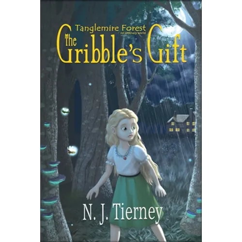 The Gribble's Gift: Tanglemire Forest No Ordinary World