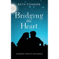 Bridging the Heart: Kindred Spirits Mysteries