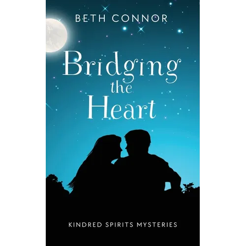 Bridging the Heart: Kindred Spirits Mysteries