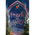 Poison Me Fairly: A Snow White Flipped Fairytale