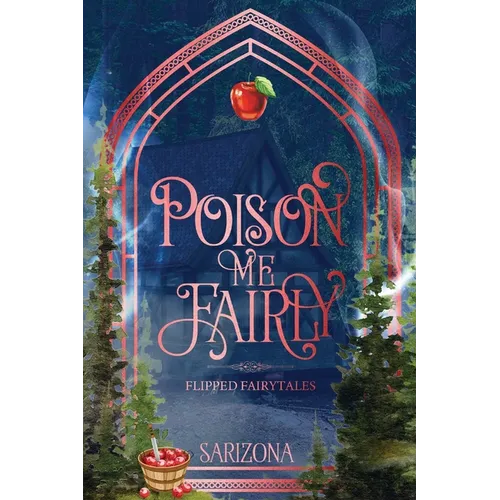 Poison Me Fairly: A Snow White Flipped Fairytale