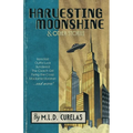 Harvesting Moonshine and Other Stories