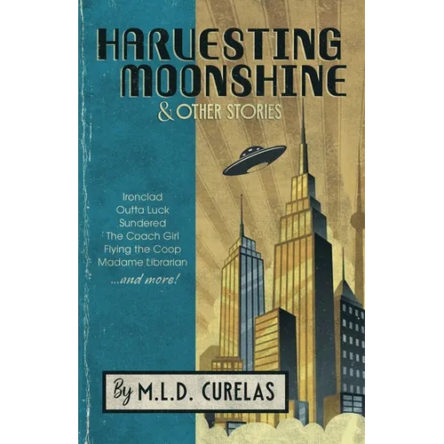 Harvesting Moonshine and Other Stories