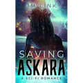 Saving Askara: A Sci-fi Romance