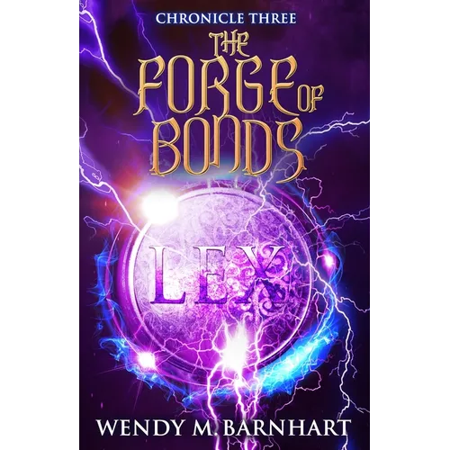 The Forge of Bonds: Chronicle Three in the Adventures of Jason Lex