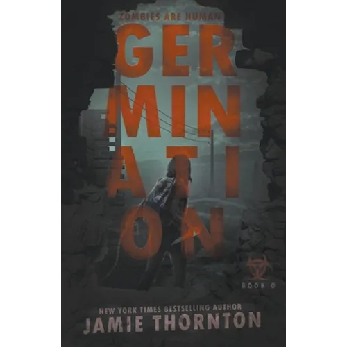 Germination (Zombies Are Human, Book Zero)