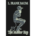 The Master Key by L. Frank Baum, Fiction, Fantasy, Fairy Tales, Folk Tales, Legends & Mythology
