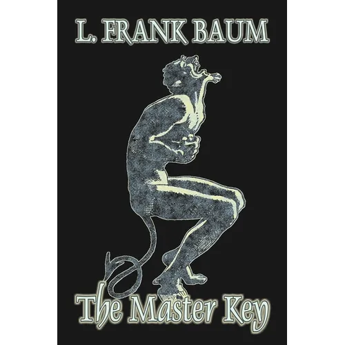 The Master Key by L. Frank Baum, Fiction, Fantasy, Fairy Tales, Folk Tales, Legends & Mythology