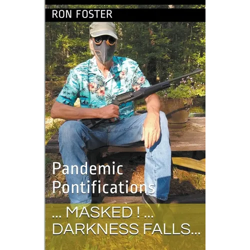 Masked! Darkness Falls...: Pandemic Pontifications