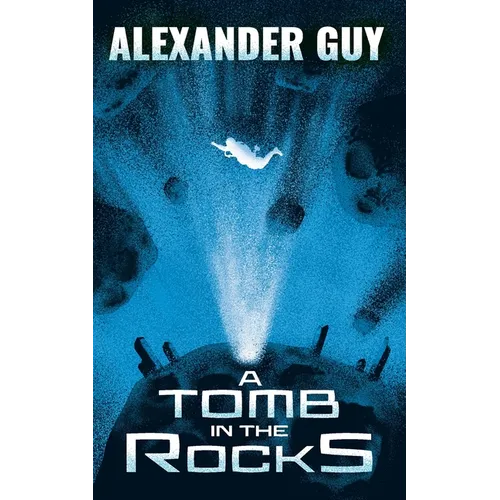 A Tomb in the Rocks: A Science Fiction Adventure