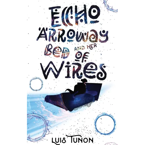 Echo Arroway and Her Bed of Wires