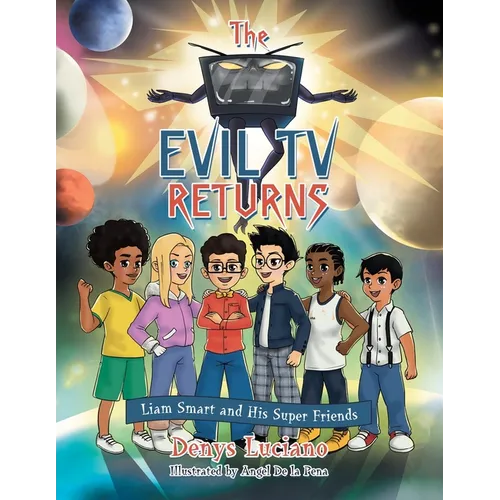 The Evil Tv Returns: Liam Smart and His Super Friends