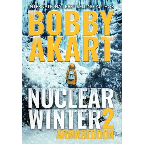 Nuclear Winter Armageddon: Post Apocalyptic Survival Thriller