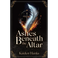 Ashes Beneath the Altar