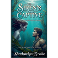 The Siren's Captive: A Dangerous Dark Fantasy Romance