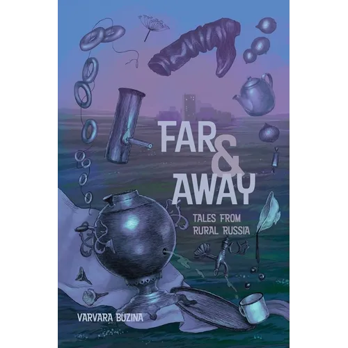 Far & Away: Tales from Rural Russia