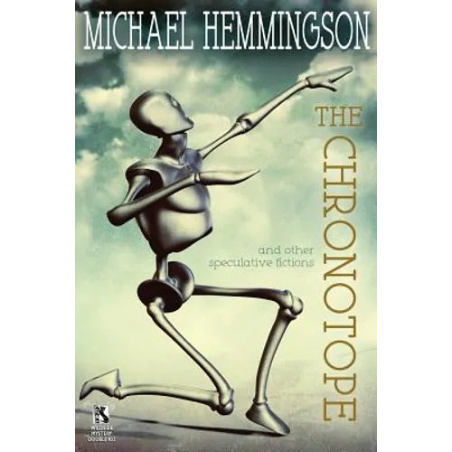 The Chronotope and Other Speculative Fictions / Poison from a Dead Sun: A Science Fiction Tale (Wildside Double #32)