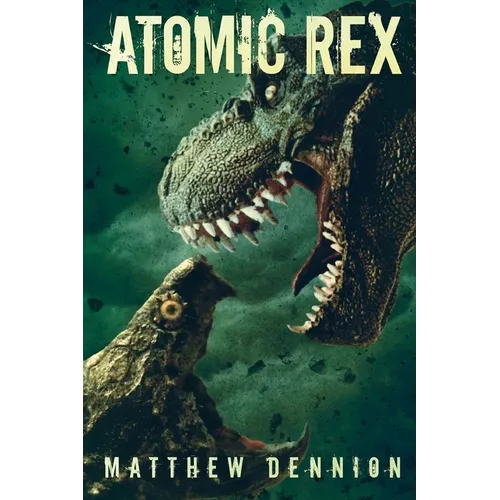 Atomic Rex: A Kaiju Thriller