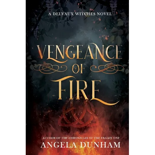 Vengeance of Fire: A Delvaux Witches Novel