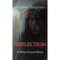 Reflection: A White Council Novel