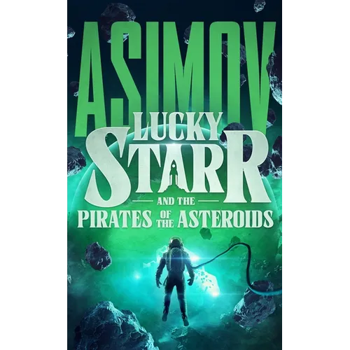 Lucky Starr and the Pirates of the Asteroids