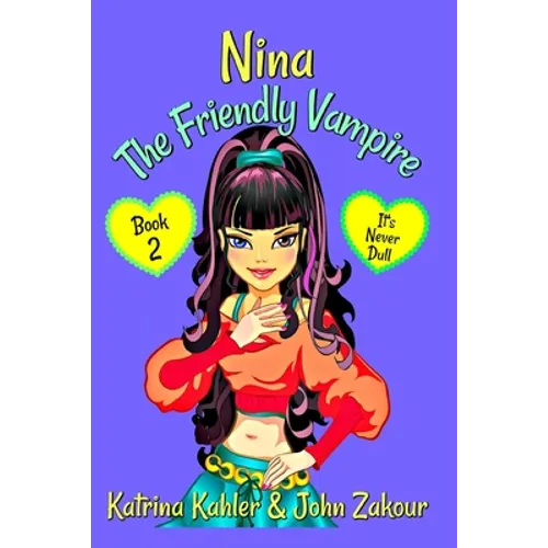 NINA The Friendly Vampire - Book 2: It's Never Dull