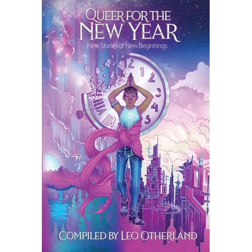 Queer for the New Year: Nine Stories of New Beginnings