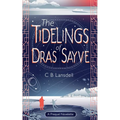 The Tidelings of Dras Sayve: A Novelette
