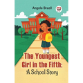 The Youngest Girl In The Fifth: A School Story