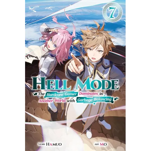 Hell Mode, Vol. 7: The Hardcore Gamer Dominates in Another World with Garbage Balancing
