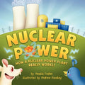 Nuclear Power: How a Nuclear Power Plant Really Works! (A Mom's Choice Award Recipient)