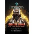 Code for a Digital Monk: Book 2: The Unseen Enemy