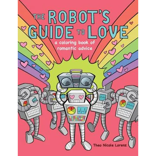 The Robot's Guide to Love: a coloring book of romantic advice