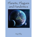 Planets, Plagues and Pandemics