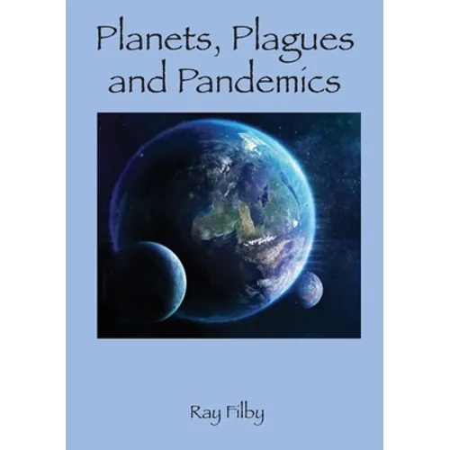 Planets, Plagues and Pandemics