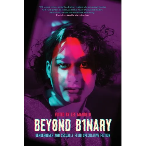 Beyond Binary: Genderqueer and Sexually Fluid Speculative Fiction