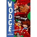 Take the Stage: Wodge and Friends #2 Volume 2