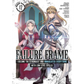 Failure Frame: I Became the Strongest and Annihilated Everything with Low-Level Spells (Manga) Vol. 12