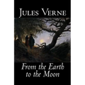 From the Earth to the Moon by Jules Verne, Fiction, Fantasy & Magic