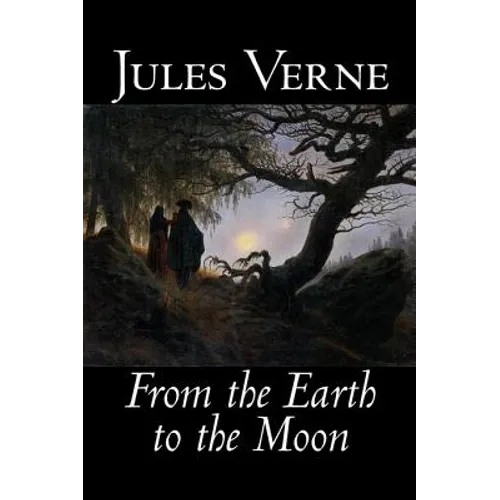 From the Earth to the Moon by Jules Verne, Fiction, Fantasy & Magic