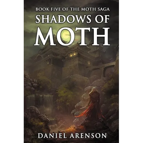 Shadows of Moth: The Moth Saga, Book 5