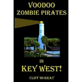 Voodoo Zombie Pirates in Key West!