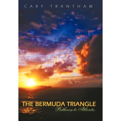 The Bermuda Triangle: Pathway to Atlantis