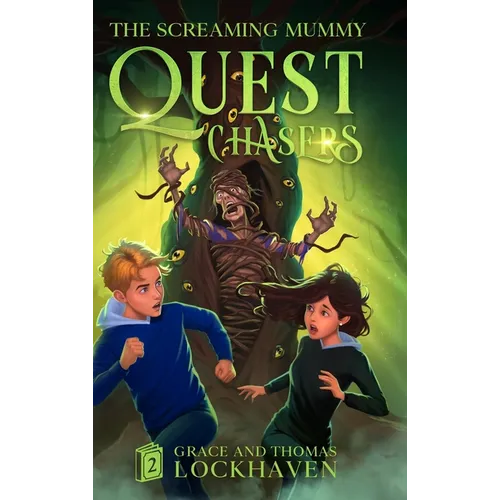 The Screaming Mummy (Book 2): Quest Chasers