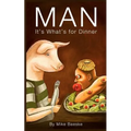 Man: It's What's for Dinner