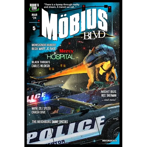 Mobius Blvd: Stories from the Byway Between Reality and Dream No. 5: March 2024
